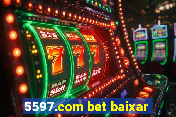 5597.com bet baixar